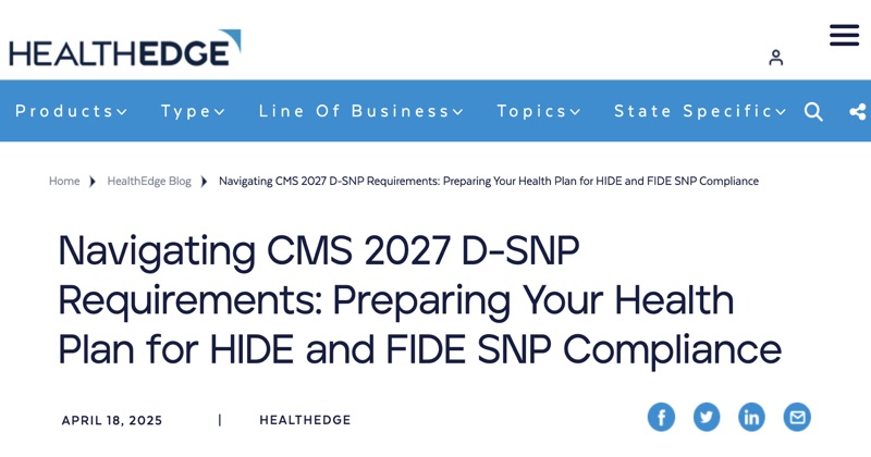 HealthEdge's blog post "Navigating CMS 2027 D-SNP Requirements," published April 18, 2025.